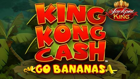 King Kong Cash Go Bananas Jackpot King Slot