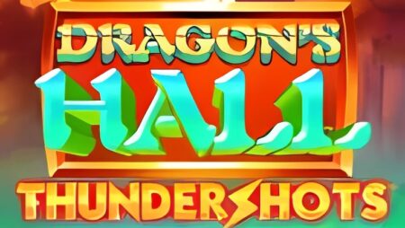 Dragon’s Hall Thundershot Slot