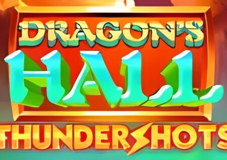 Dragon’s Hall Thundershot Slot