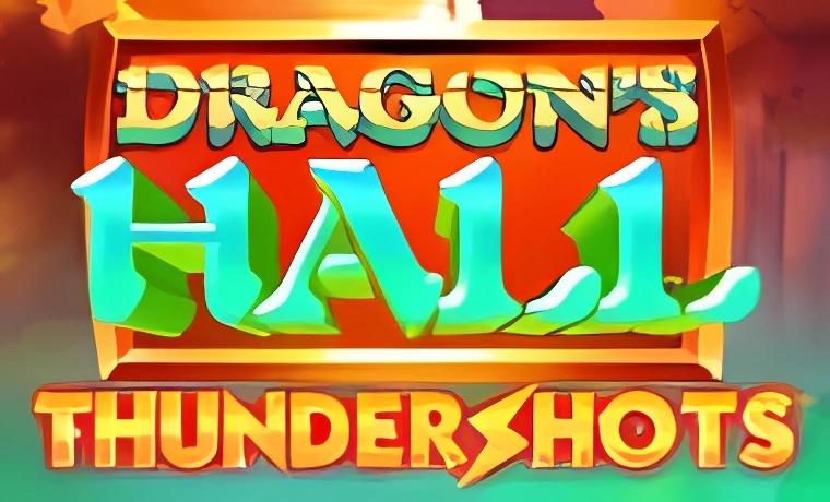 Dragon’s Hall Thundershot Slot