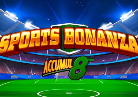 Sports Bonanza ‘Accumul8’ Slot