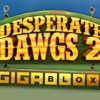 Desperate Dawgs 2 Gigablox Slot