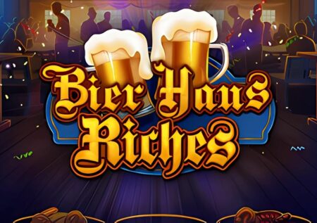 Bier Haus Riches Slot