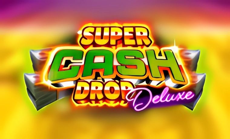 Super Cash Drop Deluxe Slot