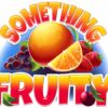 Something Fruity Slot