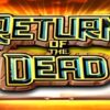 Return of the Dead Slot
