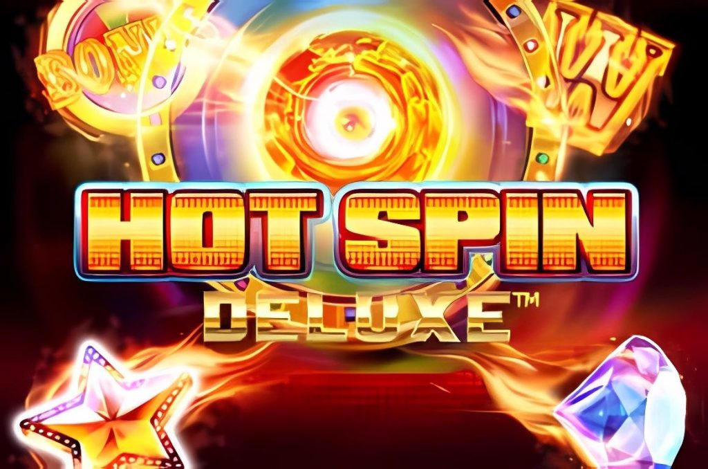 Hot Spin Deluxe Slot